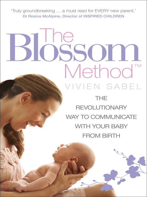 The Blossom Method (eBook): The Revolutionary Way to Communicate With Your Baby From Birth